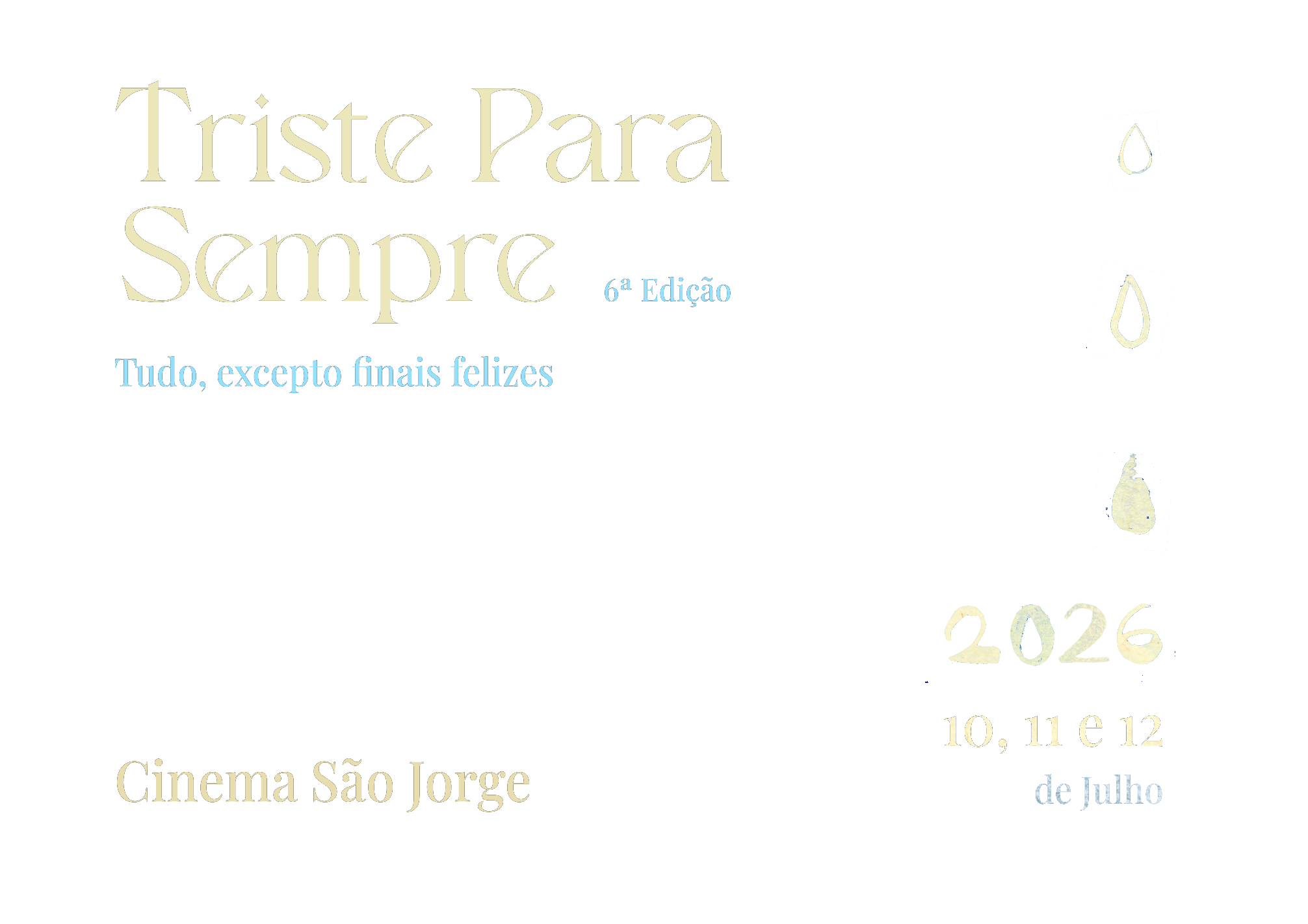Triste Para Sempre 2026 — 10, 11 e 12 de Julho, Cinema São Jorge